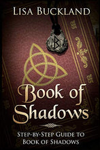 Load image into Gallery viewer, Book of Shadows: Step-by-Step Guide to Book of Shadows