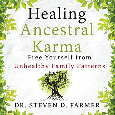 Healing Ancestral Karma: Free Yourself from Unhealthy Family Patterns