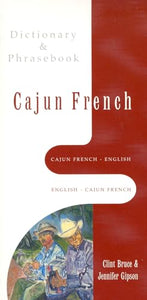 Cajun French-English/English-Cajun French Dictionary & Phrasebook (Hippocrene Dictionary & Phrasebooks)