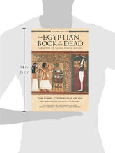 Load image into Gallery viewer, The Egyptian Book of the Dead: The Book of Going Forth by DayThe Complete Papyrus of Ani Featuring Integrated Text and Full-Color Images